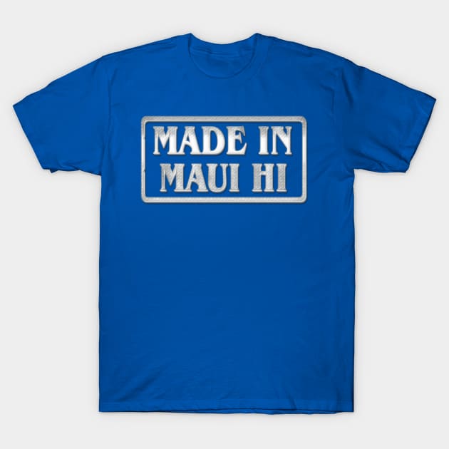 Made in Maui T-Shirt by Aloha Designs